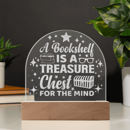 A Bookshelf is a Treasure Chest – Engraved LED Acrylic Plaque-Offbeat Opulence