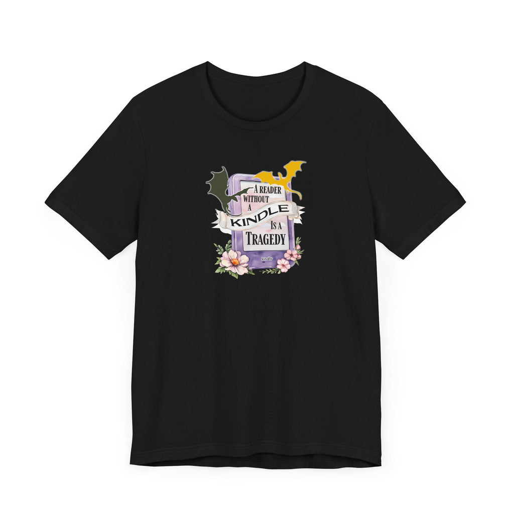 A Reader Without a Kindle Is a Tragedy T-Shirt – Fourth Wing Inspired Bookish Tee - Offbeat Opulence