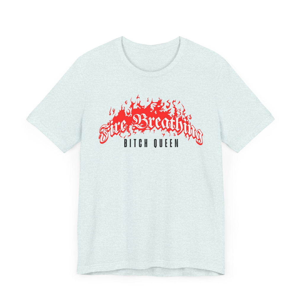 Fire Breathing Bitch Queen T-Shirt – Aelin Galathynius Inspired Tee - Offbeat Opulence