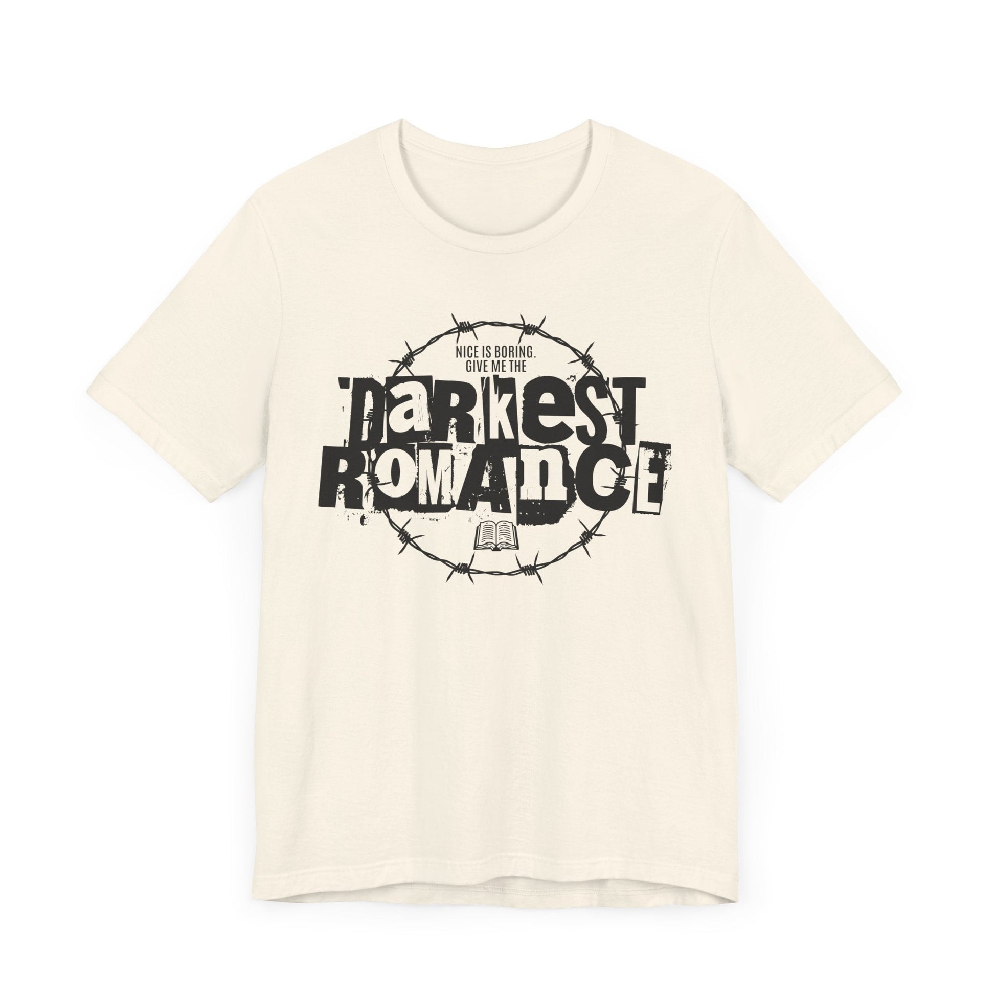Nice Is Boring T-Shirt – Give Me the Darkest Romance Graphic Tee - Offbeat Opulence