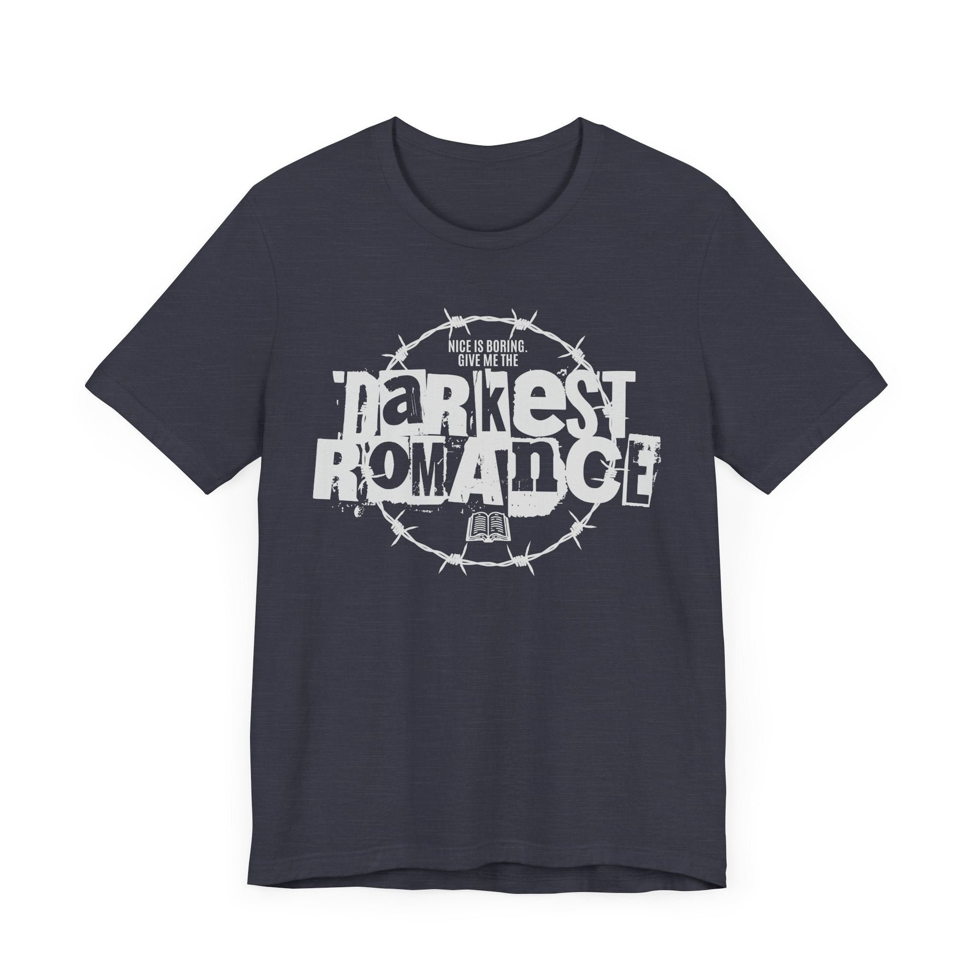 Nice Is Boring T-Shirt – Give Me the Darkest Romance Graphic Tee - Offbeat Opulence